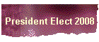 President Elect 2008