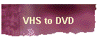 VHS to DVD