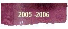 2005 -2006